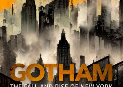 Gotham: The Fall and Rise of New York